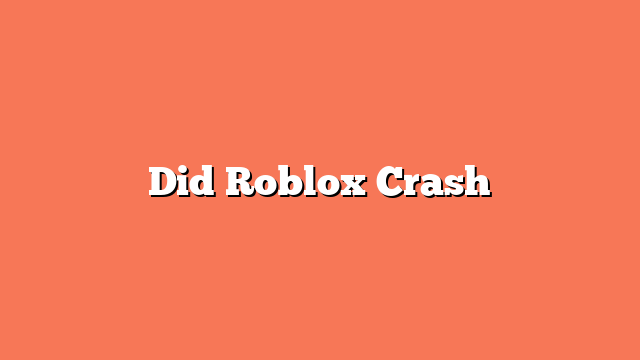 Did Roblox Crash