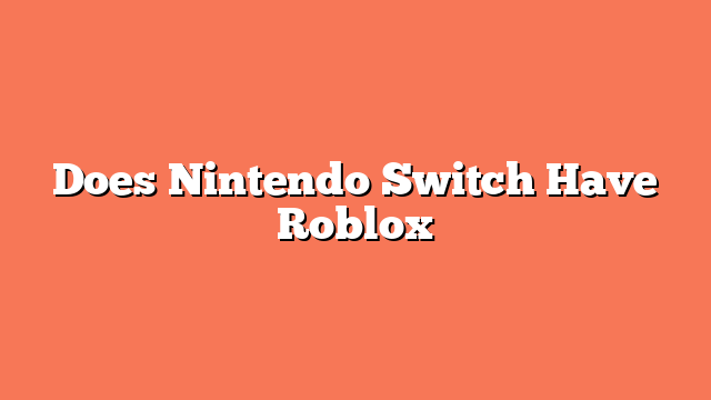 Does Nintendo Switch Have Roblox