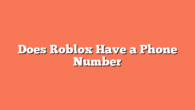 Does Roblox Have a Phone Number