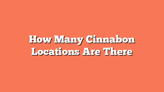 How Many Cinnabon Locations Are There