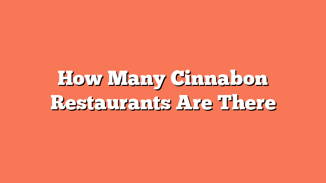 How Many Cinnabon Restaurants Are There