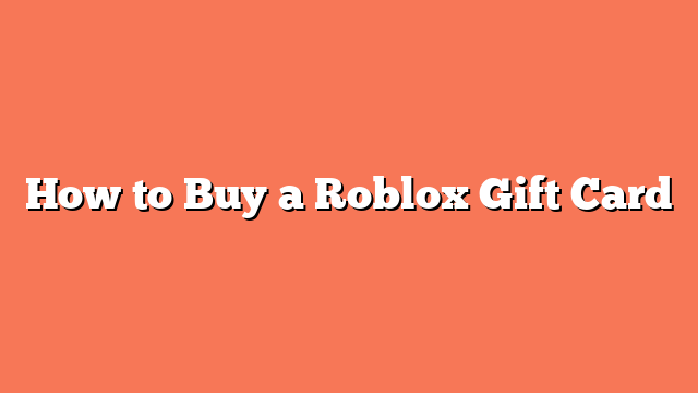 How to Buy a Roblox Gift Card