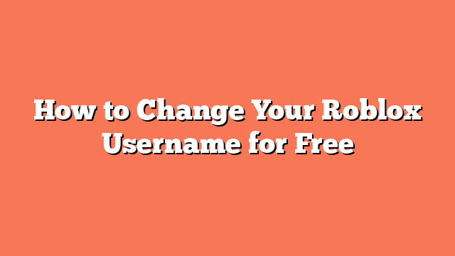 How to Change Your Roblox Username for Free