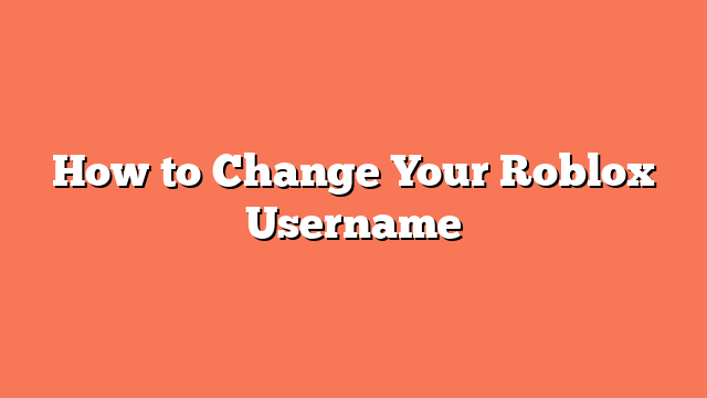 How to Change Your Roblox Username