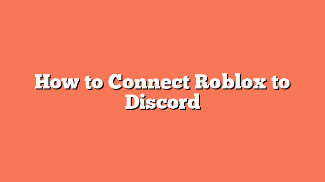 How to Connect Roblox to Discord