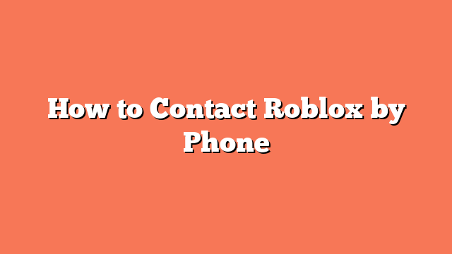 How to Contact Roblox by Phone