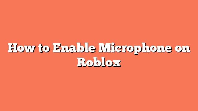 How to Enable Microphone on Roblox