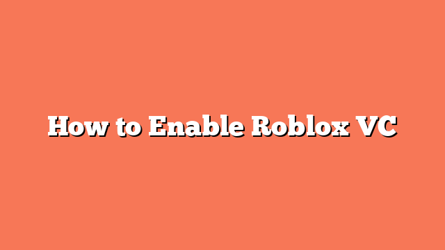 How to Enable Roblox VC