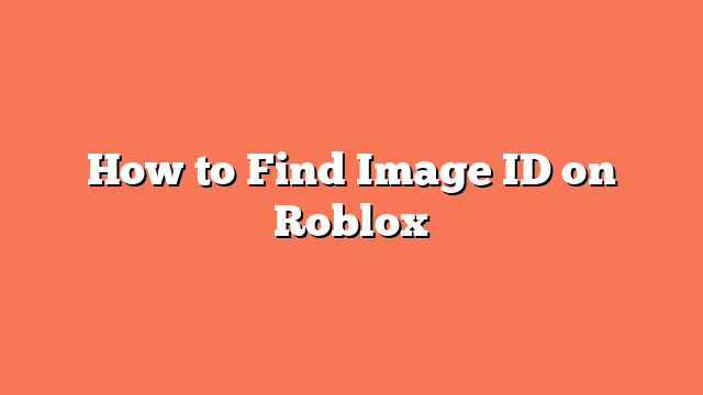 How to Find Image ID on Roblox