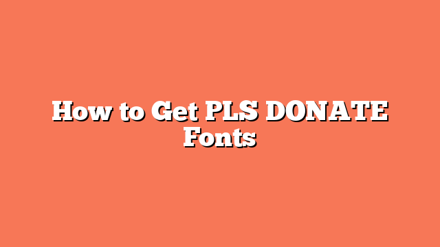 How to Get PLS DONATE Fonts