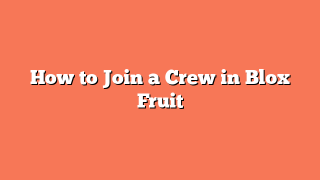 How to Join a Crew in Blox Fruit