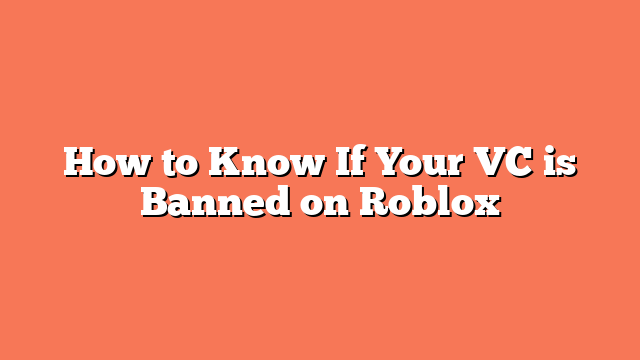 How to Know If Your VC is Banned on Roblox