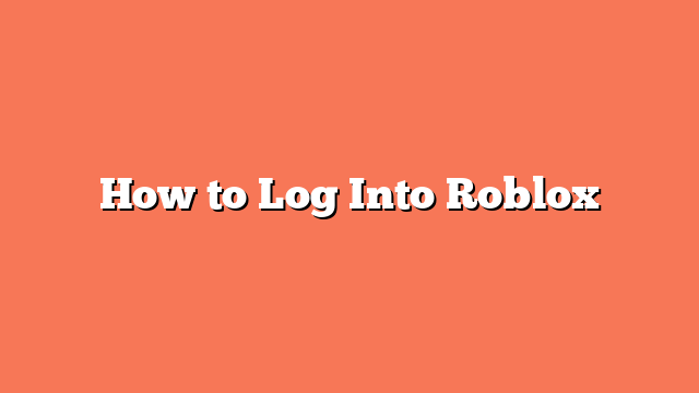 How to Log Into Roblox