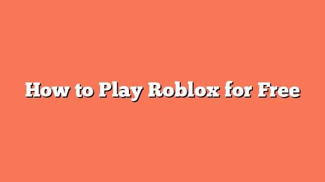 How to Play Roblox for Free