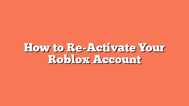 How to Re-Activate Your Roblox Account