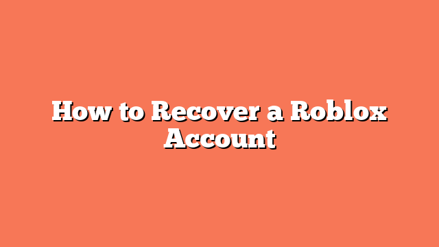 How to Recover a Roblox Account