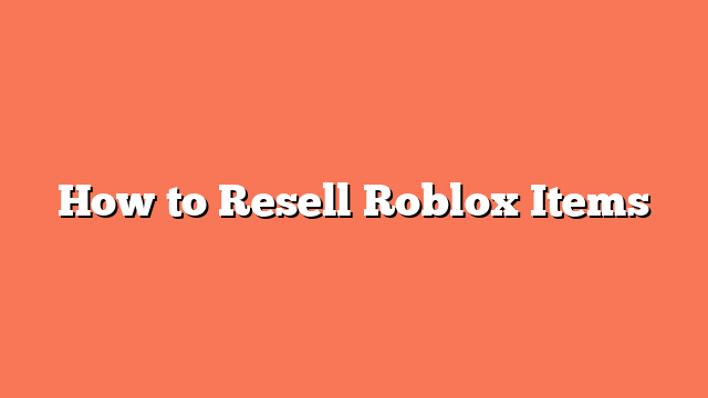 How to Resell Roblox Items