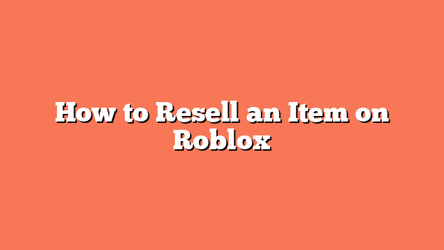 How to Resell an Item on Roblox