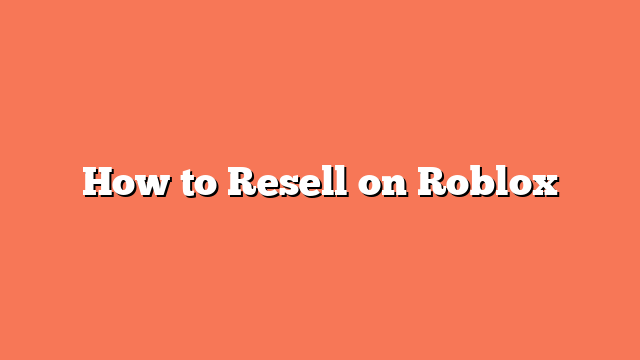 How to Resell on Roblox