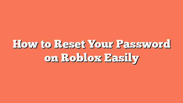 How to Reset Your Password on Roblox Easily