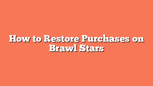 How to Restore Purchases on Brawl Stars