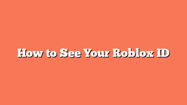 How to See Your Roblox ID