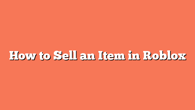 How to Sell an Item in Roblox