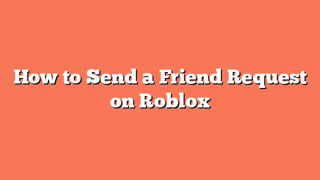 How to Send a Friend Request on Roblox