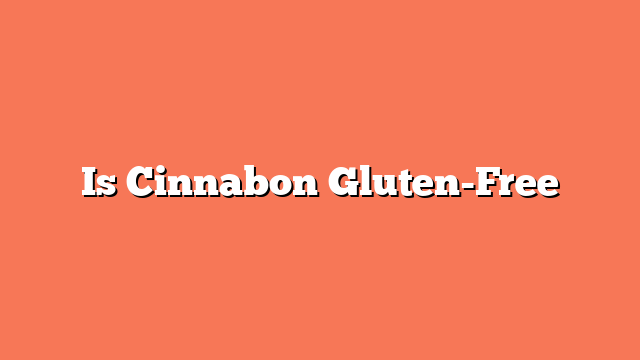 Is Cinnabon Gluten-Free