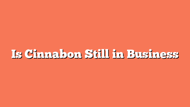 Is Cinnabon Still in Business