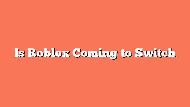 Is Roblox Coming to Switch