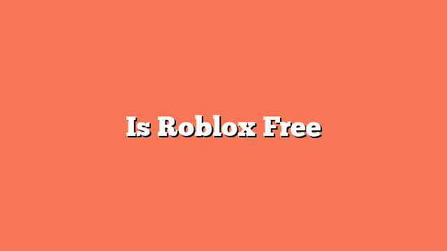 Is Roblox Free