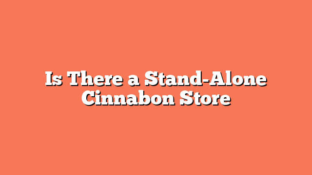 Is There a Stand-Alone Cinnabon Store