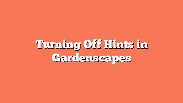 Turning Off Hints in Gardenscapes