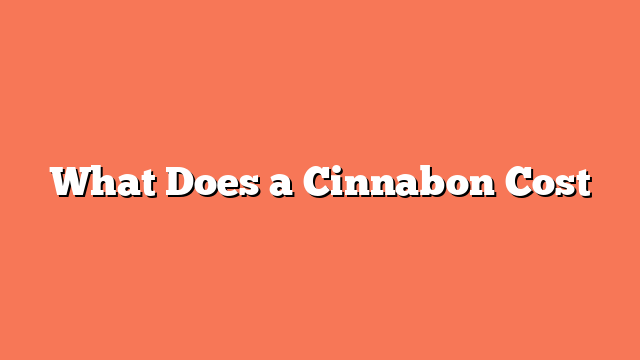 What Does a Cinnabon Cost