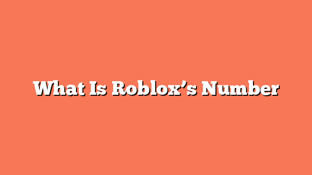 What Is Roblox’s Number