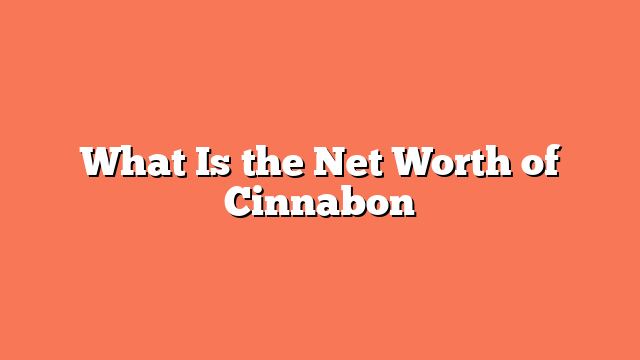 What Is the Net Worth of Cinnabon