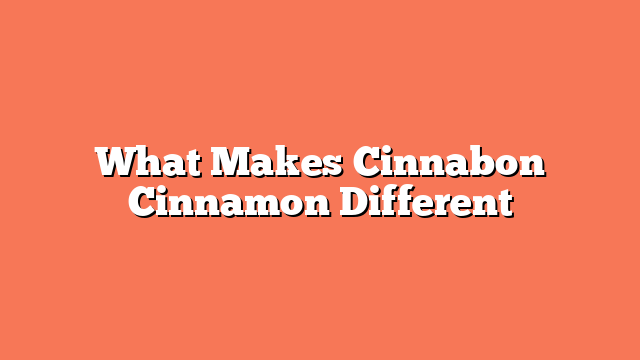 What Makes Cinnabon Cinnamon Different