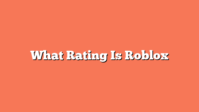 What Rating Is Roblox