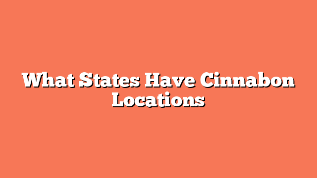 What States Have Cinnabon Locations