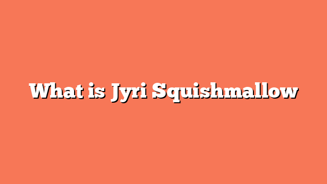 What is Jyri Squishmallow