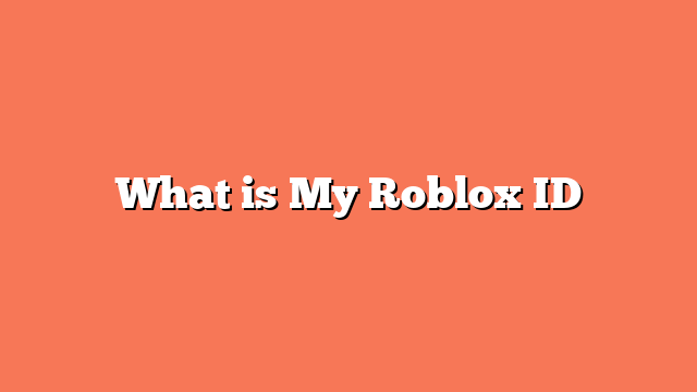 What is My Roblox ID