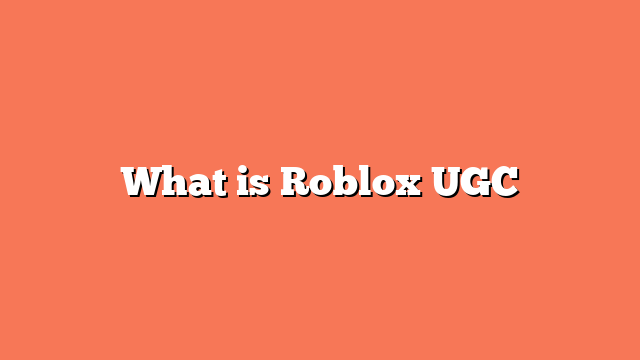 What is Roblox UGC