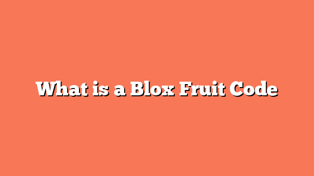 What is a Blox Fruit Code