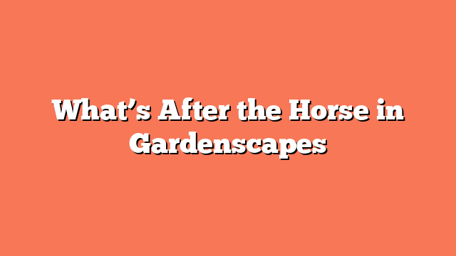 What’s After the Horse in Gardenscapes