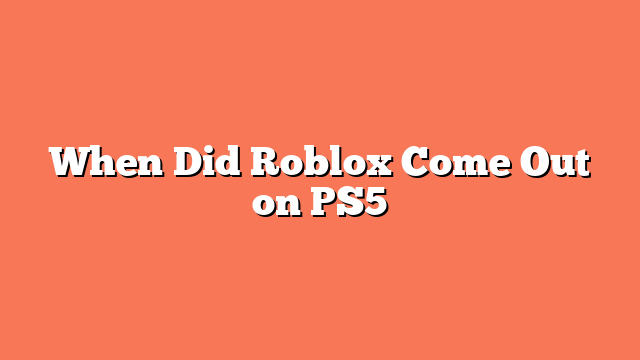 When Did Roblox Come Out on PS5