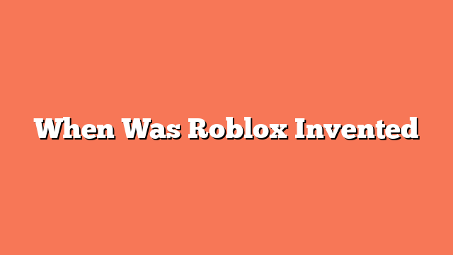 When Was Roblox Invented