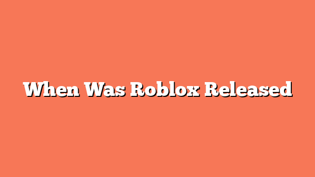 When Was Roblox Released