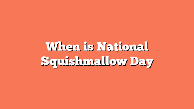 When is National Squishmallow Day