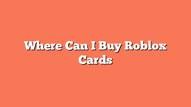 Where Can I Buy Roblox Cards